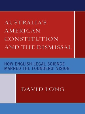 cover image of Australia's American Constitution and the Dismissal